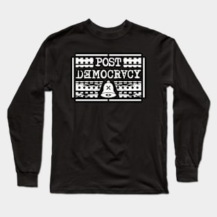 Post Democracy (White) Long Sleeve T-Shirt